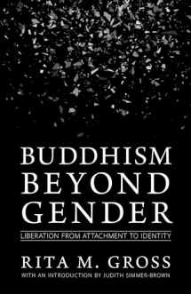 9781611802375-1611802377-Buddhism beyond Gender: Liberation from Attachment to Identity