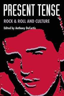 9780822312659-0822312654-Present Tense: Rock & Roll and Culture