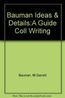 9780155405530-0155405535-Ideas and Details: A Guide to College Writing
