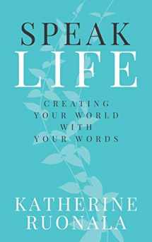 9780648556800-0648556808-Speak Life: Creating Your World With Your Words
