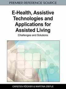 9781609604691-1609604695-E-Health, Assistive Technologies and Applications for Assisted Living: Challenges and Solutions