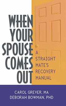 9780789036285-0789036282-When Your Spouse Comes Out: A Straight Mate's Recovery Manual (Haworth Series in Glbt Family Studies)