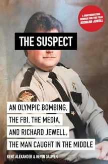 9781419735271-1419735276-The Suspect: An Olympic Bombing, the FBI, the Media, and Richard Jewell, the Man Caught in the Middle
