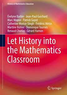 9783319571492-3319571494-Let History into the Mathematics Classroom (History of Mathematics Education)