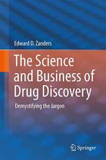 9781489992161-1489992162-The Science and Business of Drug Discovery: Demystifying the Jargon