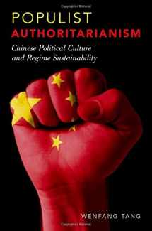 9780190205782-0190205784-Populist Authoritarianism: Chinese Political Culture and Regime Sustainability