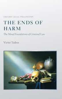 9780199554423-0199554420-The Ends of Harm: The Moral Foundations of Criminal Law (Oxford Legal Philosophy)
