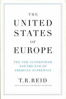 9781594200335-1594200335-The United States of Europe: The New Superpower and the End of American Supremacy