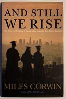 9780380976508-0380976501-And Still We Rise: The Trials and Triumphs of Twelve Gifted Inner-city High School Students