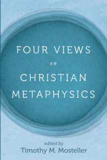 9781725273306-1725273306-Four Views on Christian Metaphysics