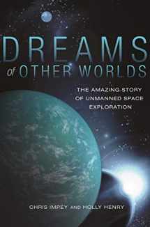 9780691147536-0691147531-Dreams of Other Worlds: The Amazing Story of Unmanned Space Exploration