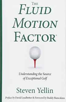 9781502836816-1502836815-The Fluid Motion Factor: Understanding the Source of Exceptional Golf