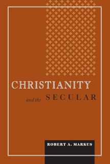 9780268034917-0268034915-Christianity and the Secular (Blessed Pope John XXIII Lecture Series in Theology and Culture)