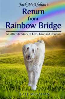 9780996260633-0996260633-Jack McAfghan's Return from Rainbow Bridge (Jack McAfghan Pet Loss Trilogy)