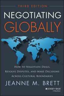 9781118611586-1118611586-Negotiating Globally: How to Negotiate Deals, Resolve Disputes, and Make Decisions Across Cultural Boundaries