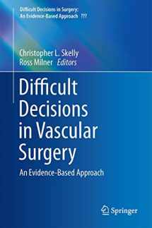 9783319332918-3319332910-Difficult Decisions in Vascular Surgery: An Evidence-Based Approach (Difficult Decisions in Surgery: An Evidence-Based Approach)