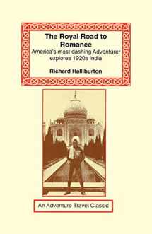 9781590480854-1590480856-The Royal Road to Romance: American's Most Dashing Adventurer Explores 1920s India