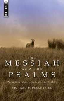 9781845500740-1845500741-The Messiah and the Psalms: Preaching Christ from all the Psalms