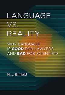 9780262548465-0262548461-Language vs. Reality: Why Language Is Good for Lawyers and Bad for Scientists