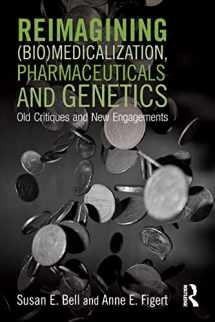 9781138793712-113879371X-Reimagining (Bio)Medicalization, Pharmaceuticals and Genetics: Old Critiques and New Engagements