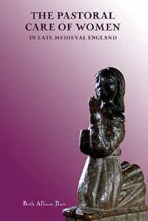 9781837650095-1837650098-The Pastoral Care of Women in Late Medieval England (Gender in the Middle Ages, 3)