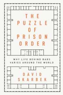 9780190672508-0190672501-The Puzzle of Prison Order: Why Life Behind Bars Varies Around the World