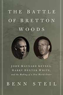 9780691149097-0691149097-The Battle of Bretton Woods: John Maynard Keynes, Harry Dexter White, and the Making of a New World Order (Council on Foreign Relations Books (Princeton University Press))