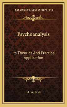 9781163474013-1163474010-Psychoanalysis: Its Theories And Practical Application