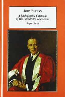 9781495506789-1495506789-John Buchan: A Bibliographic Catalogue of His Uncollected Journalism