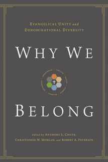9781433514838-1433514834-Why We Belong: Evangelical Unity and Denominational Diversity