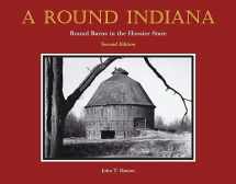 9781557539946-1557539944-A Round Indiana: Round Barns in the Hoosier State, Second Edition