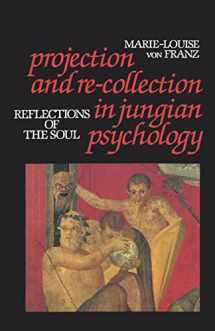 9780875484174-0875484174-Projection and Re-Collection in Jungian Psychology: Reflections of the Soul (Reality of the Psyche Series)