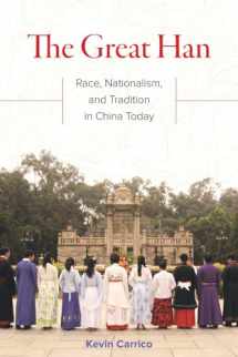 9780520295506-0520295501-The Great Han: Race, Nationalism, and Tradition in China Today