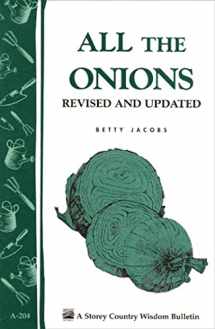 9781580172257-1580172253-All the Onions: Storey's Country Wisdom Bulletin A-204 (Storey Country Wisdom Bulletin)