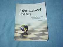 9780134482019-0134482018-International Politics: Enduring Concepts and Contemporary Issues (13th Edition)