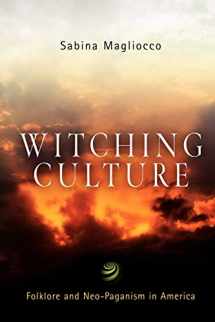 9780812218794-0812218795-Witching Culture: Folklore and Neo-Paganism in America (Contemporary Ethnography)