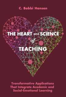 9780807759516-0807759511-The Heart and Science of Teaching: Transformative Applications That Integrate Academic and Social–Emotional Learning