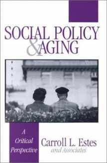 9780803973466-0803973462-Social Policy and Aging: A Critical Perspective