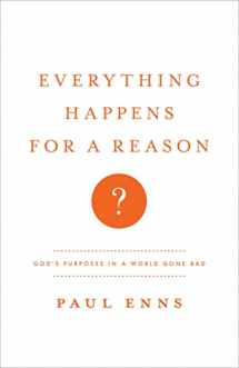 9780802405982-0802405983-Everything Happens for a Reason?: God's Purposes in a World Gone Bad