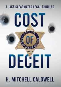 9781737512349-1737512343-Cost of Deceit: A Jake Clearwater Legal Thriller