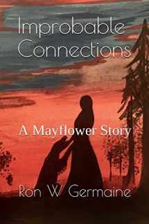 9781734371826-173437182X-Improbable Connections: A Mayflower Story