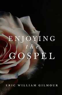 9781727367843-1727367847-Enjoying the Gospel