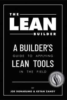 9781483430935-1483430936-The Lean Builder: A Builder's Guide to Applying Lean Tools in the Field