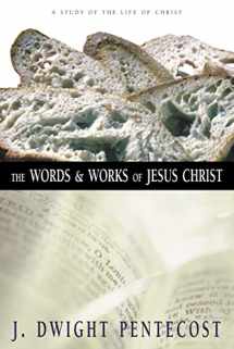 9780310309406-0310309409-The Words and Works of Jesus Christ: A Study of the Life of Christ