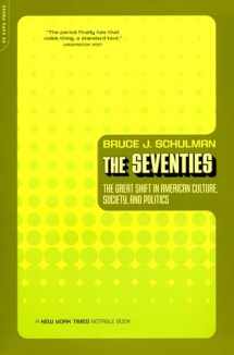 9780306811265-030681126X-The Seventies: The Great Shift In American Culture, Society, And Politics
