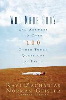 9780310247104-0310247101-Who Made God?: And Answers to Over 100 Other Tough Questions of Faith