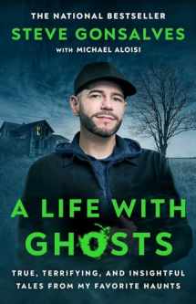 9781668008331-1668008335-A Life with Ghosts: True, Terrifying, and Insightful Tales from My Favorite Haunts