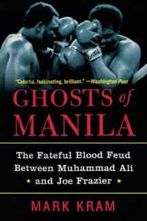9780060954802-0060954809-Ghosts of Manila: The Fateful Blood Feud Between Muhammad Ali and Joe Frazier