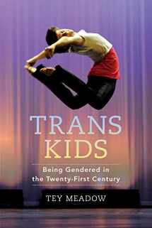 9780520275041-0520275047-Trans Kids: Being Gendered in the Twenty-First Century
