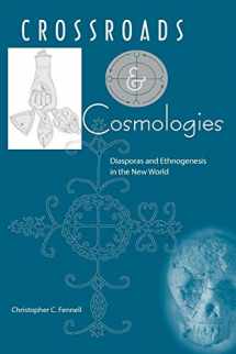9780813034966-0813034965-Crossroads and Cosmologies: Diasporas and Ethnogenesis in the New World (Cultural Heritage Studies)